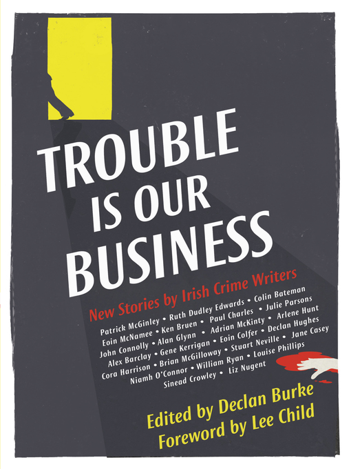 Title details for Trouble Is Our Business by Declan Burke - Available